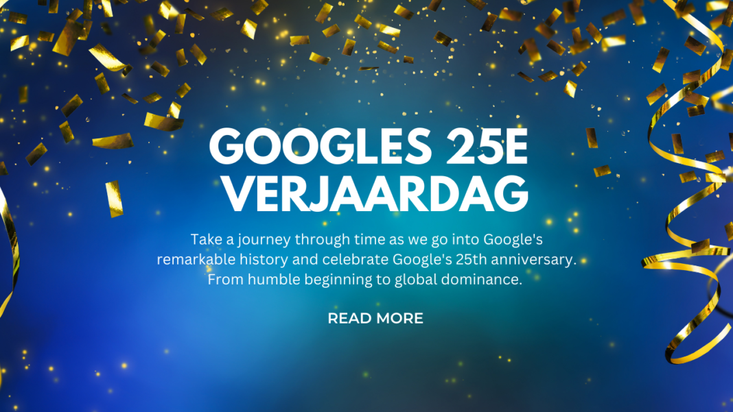 googles 25e verjaardag: All You Need To Know